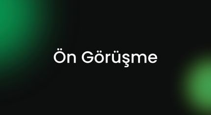 Ön Görüşme